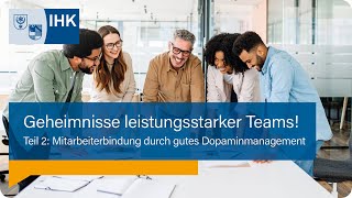 Geheimnisse leistungsstarker Teams - Teil 2: Mitarbeiterbindung durch gutes Dopamin-Management