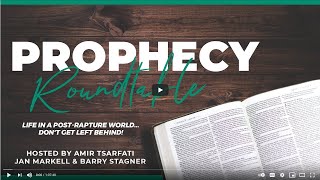 Prophecy Roundtable 12 – The World After the Rapture