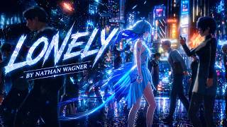 Nathan Wagner - Lonely 🌙 | Not All Loneliness Is Visible