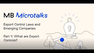 MB Microtalk:  Export Control Laws and Emerging Companies Miniseries   Part 1