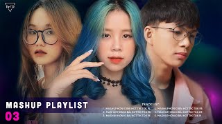 Playlist 1 Hour số 3 | MASHUP hơn 10 bài HOT trên Tik Tok - Changmie x Tiến Tới x Ca Ca