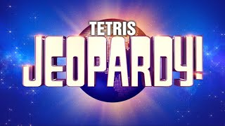 Tetris Jeopardy! - Episode 15