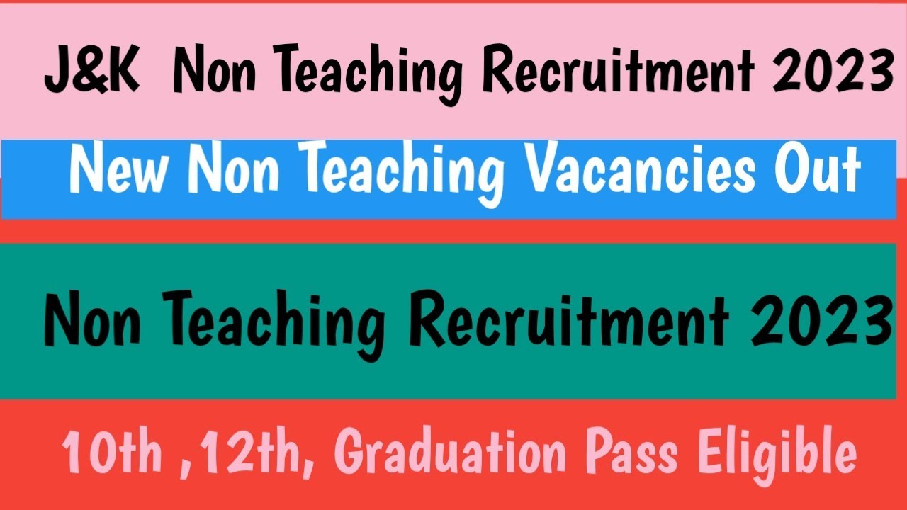 J&K Non Teaching Recruitment 2023||New Vacancies Out|| Non Teaching ...