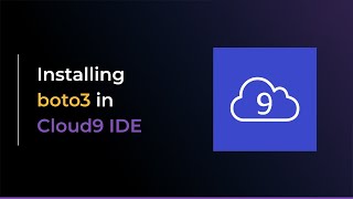 Installing boto3 in AWS Cloud9 IDE
