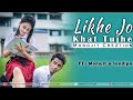 Likhe Jo Khat Tujhe New Version || School Love Story || Raj Barman || Ft.Monojit & Sandipa