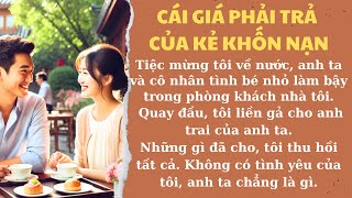 CÁI GIÁ PHẢI TRẢ CỦA KẺ KHỐN NẠN | MÊ TRUYỆN HAY REVIEW