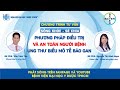 Chương trình tư vấn: Phương pháp điều trị và an toàn người bệnh ung thư biểu mô tế bào gan