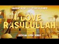 I Love Rasulullah - Haddad Alwi feat. Olvah Alhamid (Official Lyric Video)