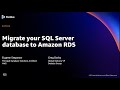 AWS re:Invent 2021 - Migrate your SQL Server database to Amazon RDS