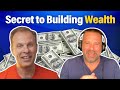 Secret to Building Wealth Revealed.