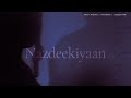 Nazdeekiyaan Official Video | Ankit Apoorva | Priyamvad & SoundGuySam | New Original Song | 2022