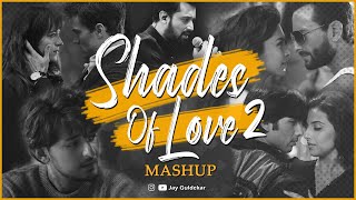 Shades Of Love Mashup | Jay Guldekar | Romantic Vibes Mashup | Agar Tum Sath Ho