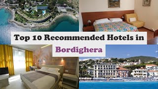 Top 10 Recommended Hotels In Bordighera | Best Hotels In Bordighera