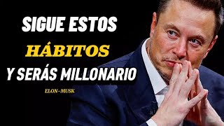 Los 10 Hábitos que Me Hicieron Rico y Exitoso - Elon Musk