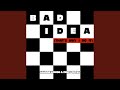 Bad Idea (That's Why I Do It)