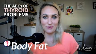The ABCs of Thyroid Problems - BODY FAT