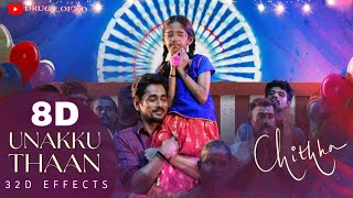 Unakku Thaan | 8d song | Chithha | Siddharth | 8D Surrounded Sound | 32d Effects