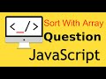 JavaScript interview question # sort function with array