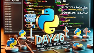 Day 46 of 100 Days of Python Programming - Directions Reduction