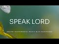 Speak Lord: Prayer Instrumental Music with Scriptures | Christian Piano