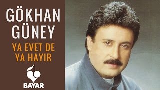 Gökhan Güney - Ya Evet De Ya Hayır