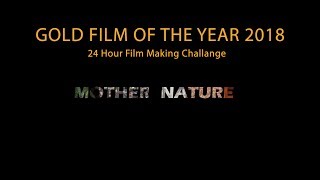 Mother Nature | Silverhood RGCER | Gold Film Of The Year | IFP All INDIA 24 Hours Film Making 2018