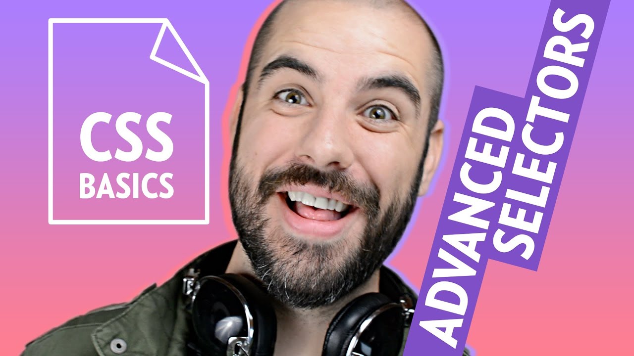 Css Basics Part5 Advanced Selectors Youtube