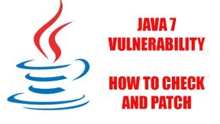 Java 7 EXPLOIT - How to Check and Patch! [Security Vulnerability]