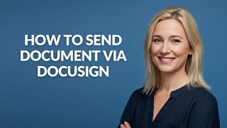 How to Send Document via Docusign - Julia'sTutorials