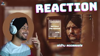 Reaction on Bitch I'm Back (Official Audio) - Sidhu Moose Wala