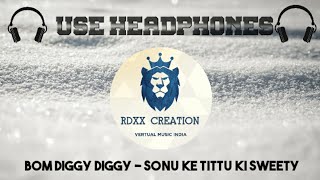 Bom Diggy Diggy | Sonu ke tittu ki sweety | 8D song | 8D Audio INDIA |
