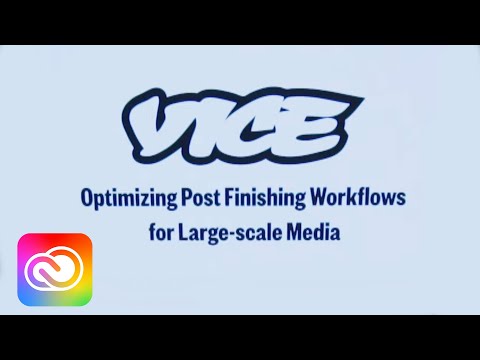 Optimizing post-processing workflows for large-scale media | Adobe Creative Cloud