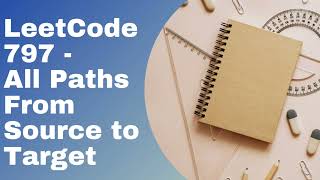 LeetCode 797 All Paths from Source to Target Python Solution Graph Traversal