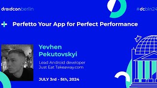 Perfetto Your App for Perfect Performance - Yevhen Pekutovskyi | droidcon Berlin 2024