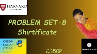 PROBLEM SET 8: Shirtificate | SOLUTION | Pythonista_geek | Codewithme | #CS50P