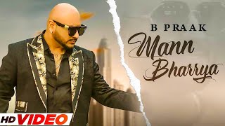 Mann Bharrya - B Praak (HD Video) | Jaani | Himanshi Khurana | New Punjabi Songs 2023 | Latest Songs