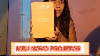 MEU NOVO PROJETOR!