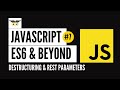 JavaScript: ES6 & Beyond #7 - Destructuring and Rest Parameters