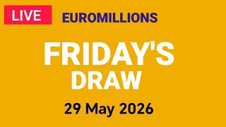 The National Lottery Euromillions Draw Live results from Friday 29 May 2026 | Euro Millions