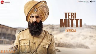 Teri Mitti - Kesari | Akshay Kumar & Parineeti Chopra | Arko | B Praak | Manoj Muntashir | Lyrics |