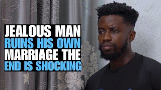 Jealous Man Ruins His Own Marriage,The End Is Shocking | Moci Studios