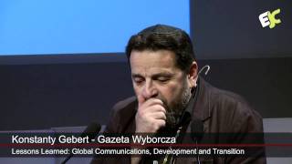 Konstanty Gebert   'Lessons Learned Global Communications, Development and Transition'