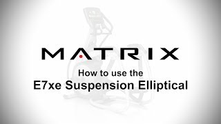 Matrix MX14  How to use the E7xe Elliptical Bike