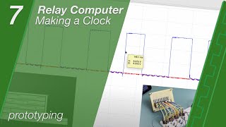 Relay Computer Clock - Ep7 - Prototyping