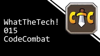 WTT #15: CodeCombat (JavaScript)