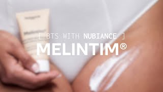 Nubiance, les backstages | Melintim®, la Crème Multi-Réconfortante Zones Intimes Externes