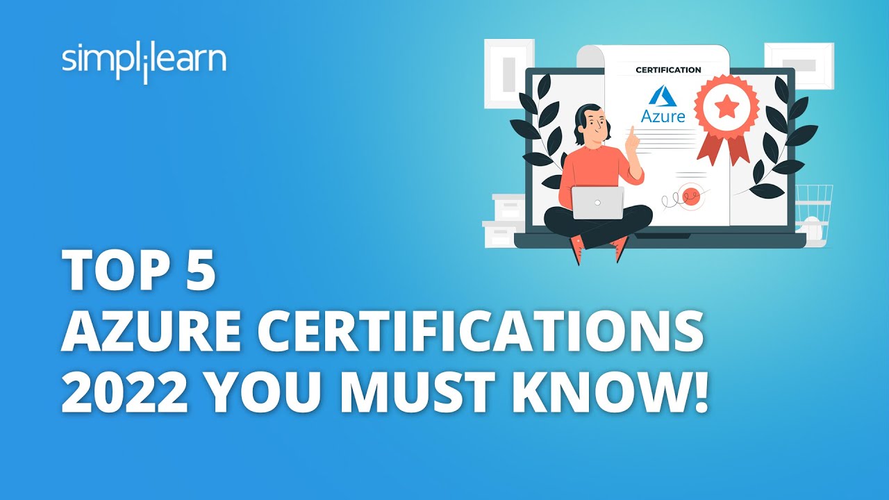 Top 5 Azure Certifications 2022 You Must Know 5 Best Azure Top 5 Azure Certifications 2022 You Must Know 5 Best Azure