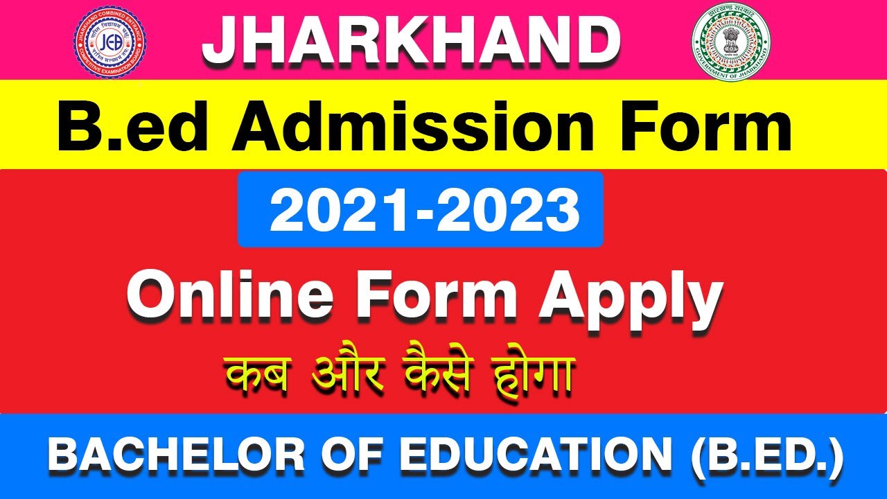 How To Apply Jharkhand B Ed Online Application Form 2021 Jharkhand Bed ...