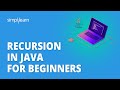 Recursion in Java for Beginners | Java Recursion | Java Tutorial For Beginners | Simplilearn