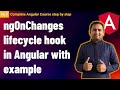 ngOnChanges lifecycle hook in Angular | ngOnChanges Angular hook | Complete Angular Tutorial